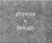 physics + design